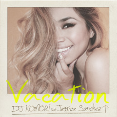 DJ KOMORI - Vacation (Feat. Jessica Sanchez) (Snippet)