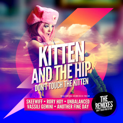 Kitten & The Hip - Don't Touch The Kitten - (Skeewiff Remix)