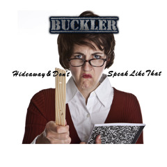 Hideaway & Don't Speak Like That (Buckler Mashup) - No Doubt, Kiesza, The Chainsmokers & Bassjackers