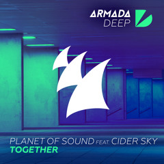 Planet Of Sound feat. Cider Sky - Together (Original Mix) [OUT NOW!]