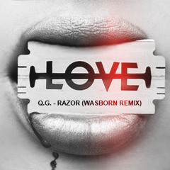 Q.G. - Razor (Wasborn Remix)Free Download In Description