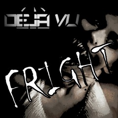 FRIGHT (DEJAVU ORIGINAL) **PREVIEW** FULL FREE DOWNLOAD @ 500 plays
