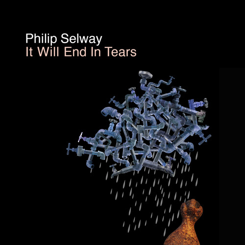 Philip Selway - It Will End In Tears