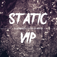 iLLcasso - Static (Clique Bang & iLLcasso VIP)