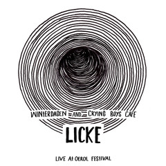 Winterdagen & Crying Boys Cafe - Licke (Live at Oerol Festival)