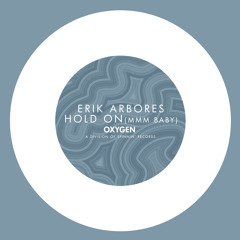 Erik Arbores - Hold On (Mmm Baby) [NOW AVAILABLE ON BEATPORT]