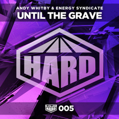 Andy Whitby & Energy Syndicate - Until The Grave [ON SALE NOW]