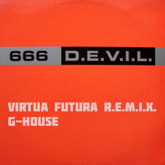 666 - D.E.V.I.L. (Virtua Futura Remix) [G-HOUSE] Free Download