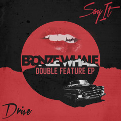Bronze Whale - Say It (Das Kapital "Nu Acid" Remix) [Out Now]