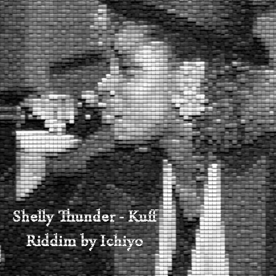 Stream Shelly Thunder - Kuff (Riddim by Ichiyo) by Ichiyo dub