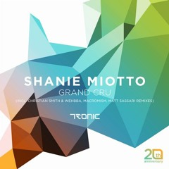 Shanie Miotto - Grand Cru (Christian Smith & Wehbba Edit) [Tronic]