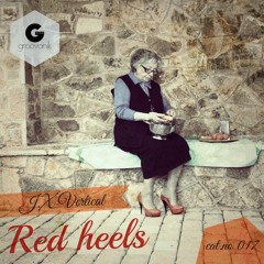 J.X. Vertical Ft. Pannik - Red Heels (Original Mix)
