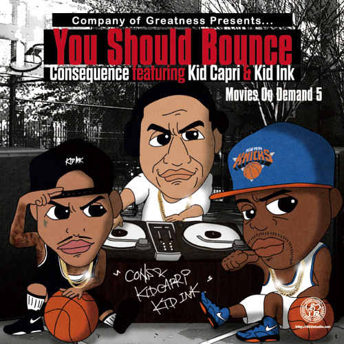 YoU ShOuLd BoUnCe by Consequence feat. Kid Capri & Kid Ink