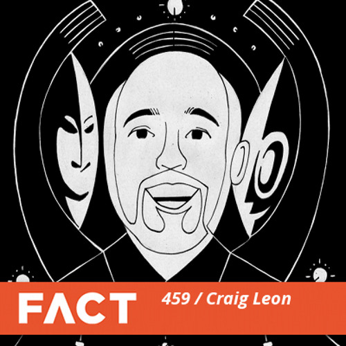 FACT Mix 459 - Craig Leon (Sept '14)