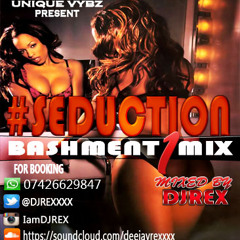 #SEDUCTION BASHMENT MIX VOL 1 BY @_DJREX