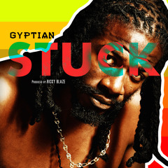 Gyptian - "Stuck"