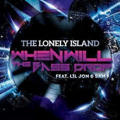 [OFFICIAL SONG] When Will The Bass Drop  - Sam F &amp; The Lonely Island Ft. Lil Jon