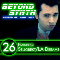 Beyond Synth - 26 - Sellorekt LA Dreams