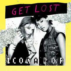Icona Pop - Get Lost (Tobtok Remix)