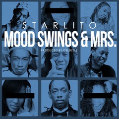 Starlito - Mood Swings & Mrs.