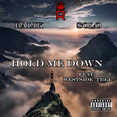 HOLD ME DOWN ft WESTSIDE TRE4