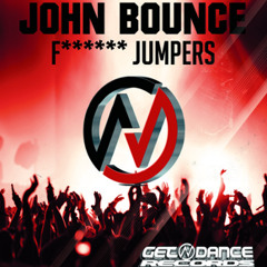 JOHN BOUNCE - F****** Jumpers Preview