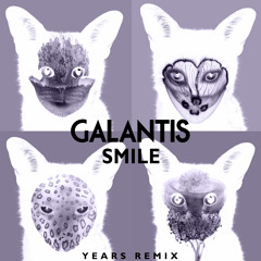 Galantis - Smile (Years Remix)