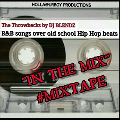 In The Mix (R&B songs over old school Hip Hop beats)