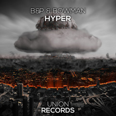 B&P & Adam Bowman - Hyper (Original Mix) // OUT NOW!