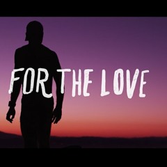 FOR THE LOVE- (Produced by The Millenium Kid)