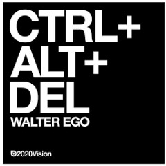 Walter Ego - CTRL+ALT+DEL (PBR Streetgang Remix)