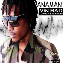 Anaman - Vin Speed (Gwaan Bad Riddim)