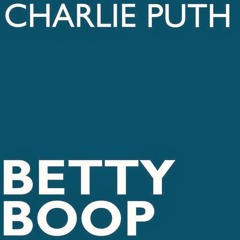 Charlie Puth - Betty Boop
