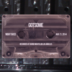 GotSome Live @ Night Bass August 21, 2014