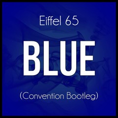 Blue (Convention Bootleg)