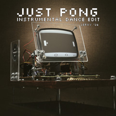 Just Pong (Instrumental Dance Edit)
