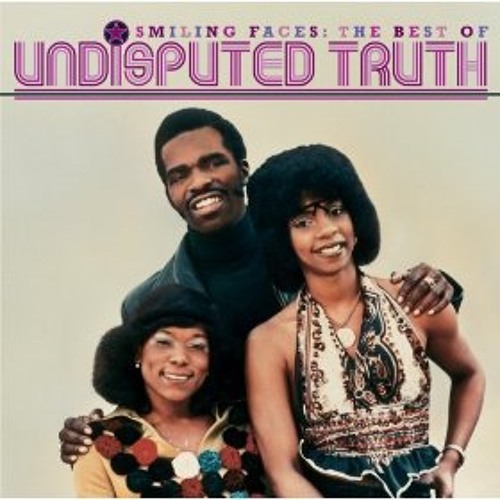 Smiling Faces sometimes - The undisputed truth -