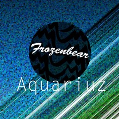 Aquariuz [FREE DOWNLOAD]