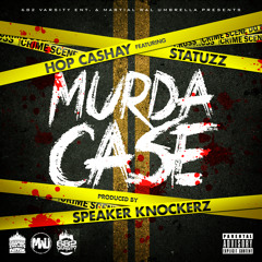 Murda Case Feat Statuzz Prod By Speaker Knockerz