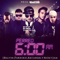 Arcangel Ft. Farruko, J Balvin Y Nicky Jam - Perreo 6 AM (Prod. By DJ Motion)