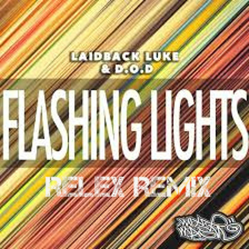Stream Laidback Luke & D.O.D - Flashing Lights (Relex Remix) by Dj_Relex |  Listen online for free on SoundCloud