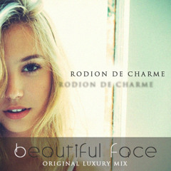 Rodion De Charme  - Beautiful Face  (Original Luxury Mix)