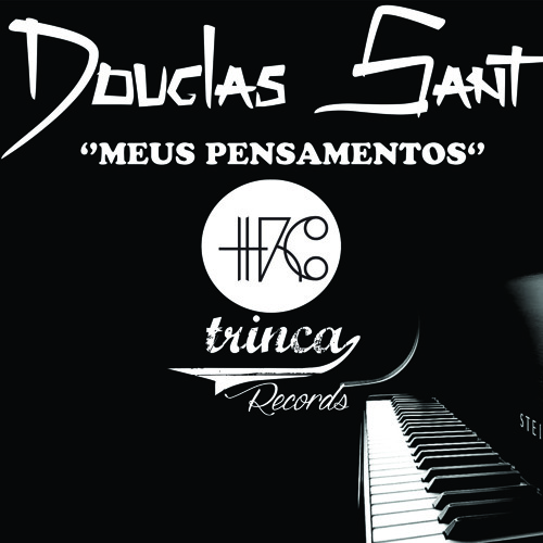 Douglas Sant - Meus Pesamentos [TRINCA]