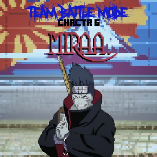 TEAMBATTLEMODE​​/​​​/​​CHRCTR6: miraa.