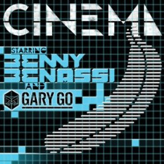 Cinema - Benny Benassi ft. Gary Go (Remix)