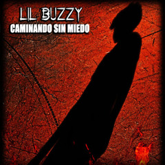 LIL BUZZY - CAMINANDO SIN MIIEDO