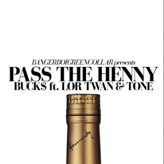 06. Pass The Henny Ft Lor Twan & Tone