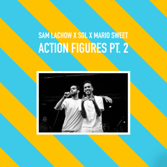 Action Figures (Remix) ft. Sol & Mario Sweet