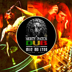 MIGHTY PATCH feat MIC MO LION - Dub Slave (Slave Driver Vocal Dub Cut)