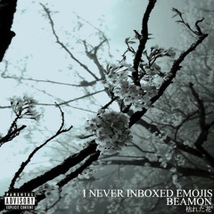 Beamon - I Never Inboxed Emojis (produced by Chris Havok x Haruno)